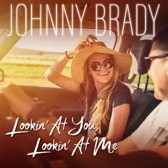 Lookin' at You, Lookin' at Me by Johnny Brady