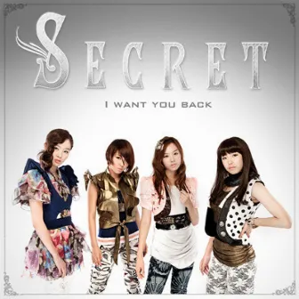 I Want You Back by Secret