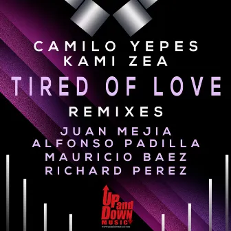 Tired of Love (Remixes) by Camilo Yepes