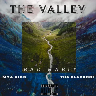 The Valley by BAD HABIT