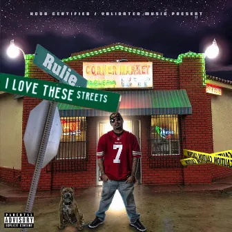 I Love These Streets by Rulie