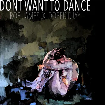 Don't Want to Dance by Rob James