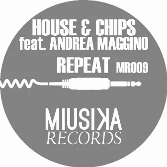 Repeat by House & Chips