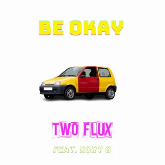 Be Okay by Two Flux