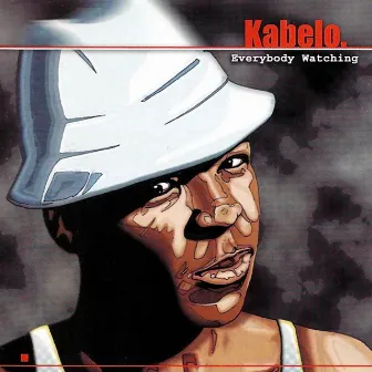 Everybody Watching by Kabelo