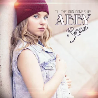 Til the Sun Comes Up by Abby Ryan