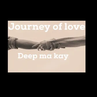 journey of love by Deep ma kay