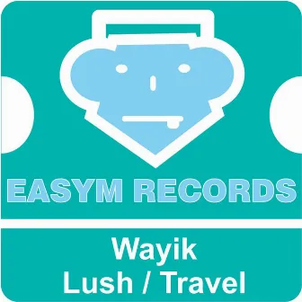 Lush / Travel by Wayik