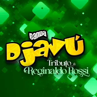 Tributo à Reginaldo Rossi by Banda Djavú