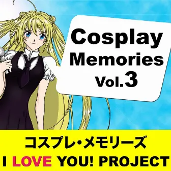 Cosplay Memories, Vol. 3 by I Love You! Project