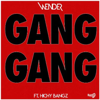 Gang Gang by Wender