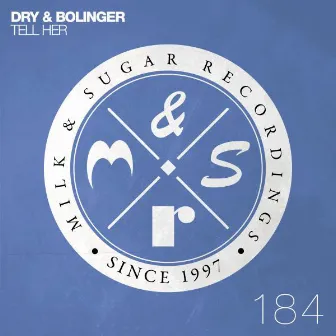 Tell Her by Dry & Bolinger