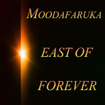 East of Forever by Moodafaruka