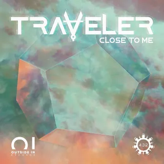 Close To Me by Traveler