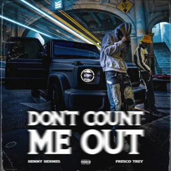 DON'T COUNT ME OUT by Henny Hermes