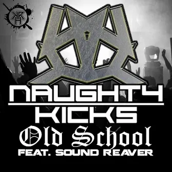 Old School by Naughty Kicks