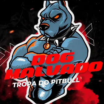 Tropa do Pitbull by Dog Malvado