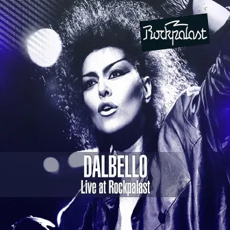 Live at Rockpalast Zeche, Bochum, Germany 1st October, 1985 by Dalbello