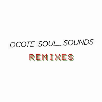 Remixes by Ocote Soul Sounds