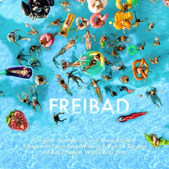 Freibad (Original Motion Picture Soundtrack) by Francesco Wilking