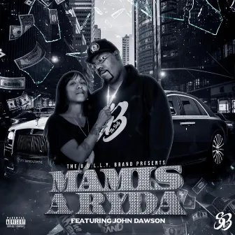 Mamis A Ryda by S.B. The Bully