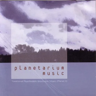 Traditional Psychedelic Electronic Music (Planet 2) by Planetarium Music