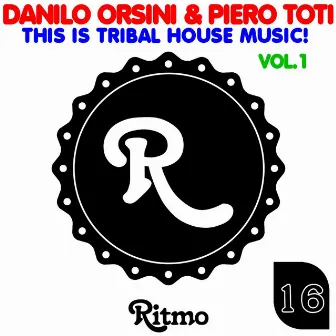 This Is Tribal House Music!, Vol. 1 by Danilo Orsini