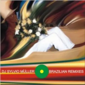 Brazilian Remixes by DJ Sylvio Müller