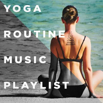 Yoga Routine Music Playlist by Unknown Artist