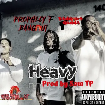 Heavy by Prophecy F. Bangout