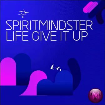 Life Give It Up by Spiritmindster