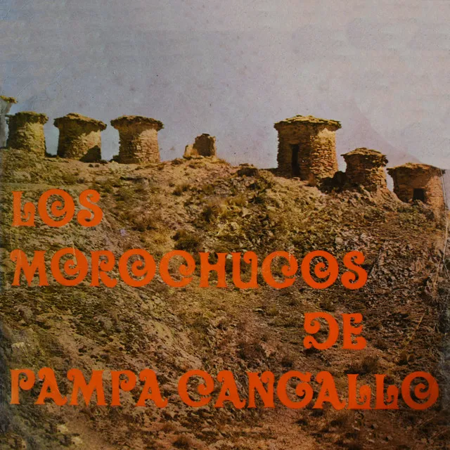 Los Morochucos de Pampa Cangallo