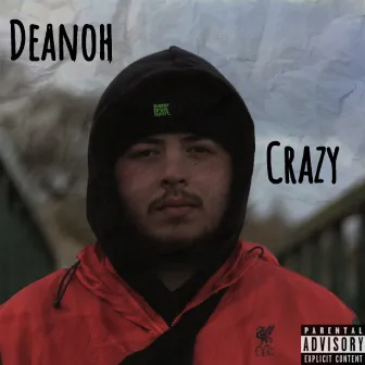 Crazy by Deanoh