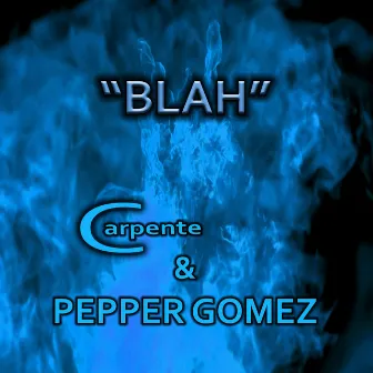 Blah by Pepper Gomez