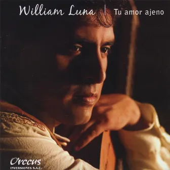 Tu Amor Ajeno by William Luna