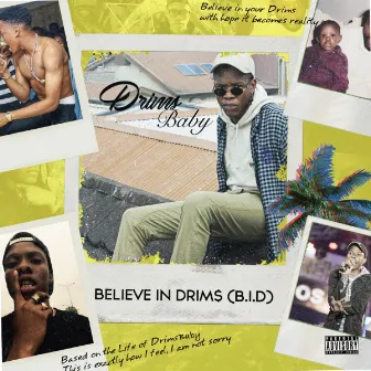 Believe In Drim$ (BID) by Drimsbaby