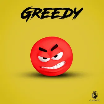 Greedy by C.LACY