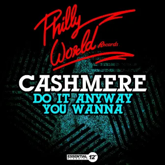 Do It Anyway You Wanna by Cashmere