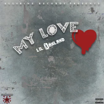 My Love by Lil Oakland