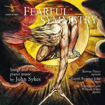 Fearful Symmetry: Songs & Piano Music of John Sykes by John Sykes