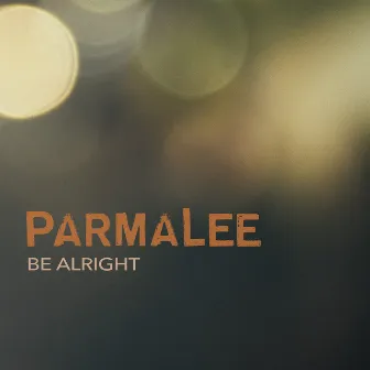 Be Alright by Parmalee