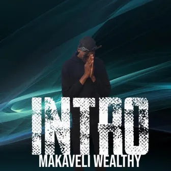 Intro by Makaveli Wealthy