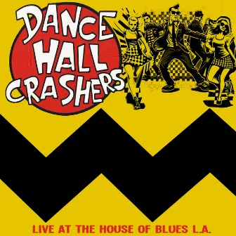 Live At The House Of Blues L.A. by Dance Hall Crashers