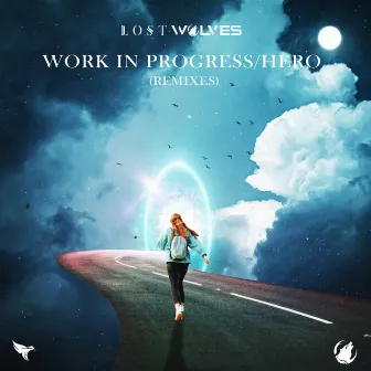 Work In Progress / Hero (Remixes) by Lost Wolves