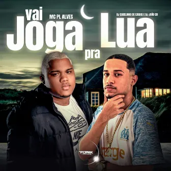 Vai Joga pra Lua by DJ JOAO C8