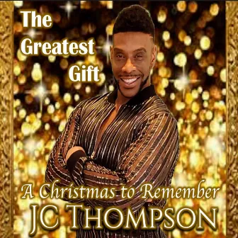 The Greatest Gift a Christmas to Remember by Jc Thompson