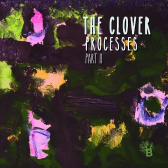 Processes Pt. 2 by The Clover