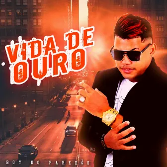 Vida de Ouro by Boy Do Paredão