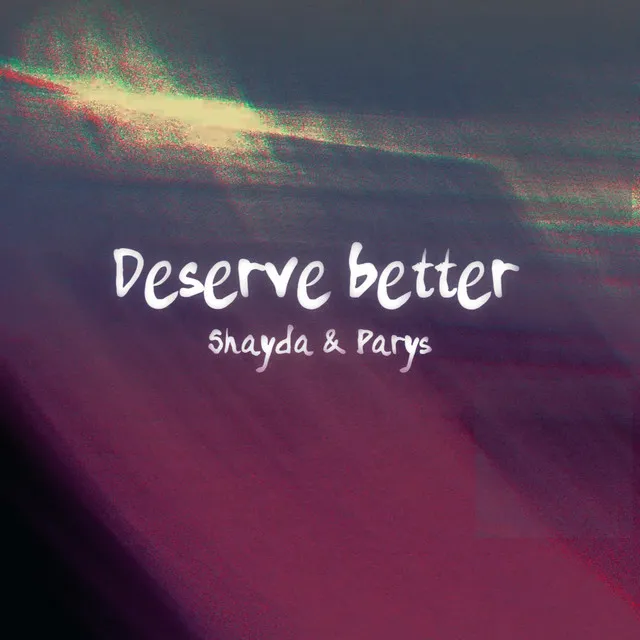 Deserve better - sped up