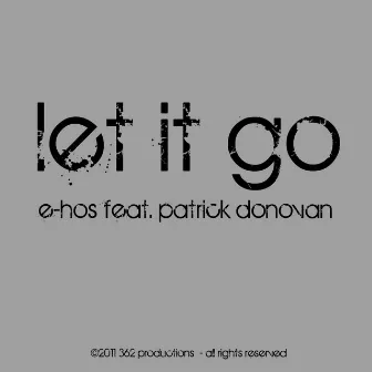 Let It Go (feat. Patrick Donovan) - Single by E-Hos